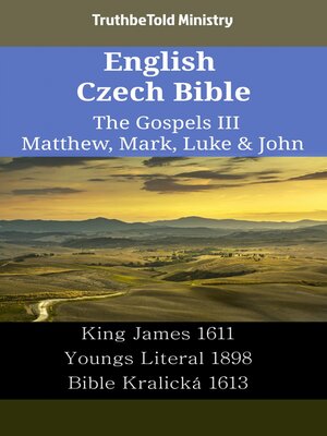 cover image of English Czech Bible--The Gospels III--Matthew, Mark, Luke & John